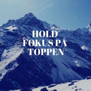 HOLD FOKUS PÅ TOPPEN-1